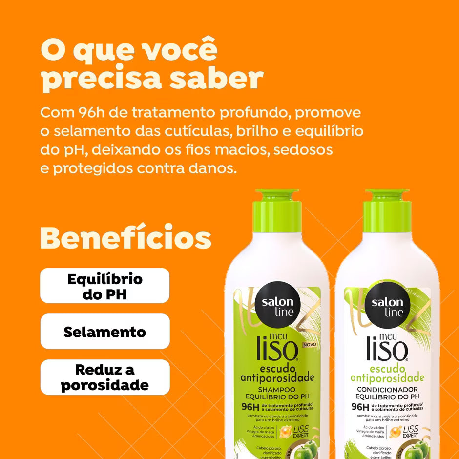 Kit Shampoo 300ml + Condicionador 200ml Meu Liso Escudo Antiporosidade